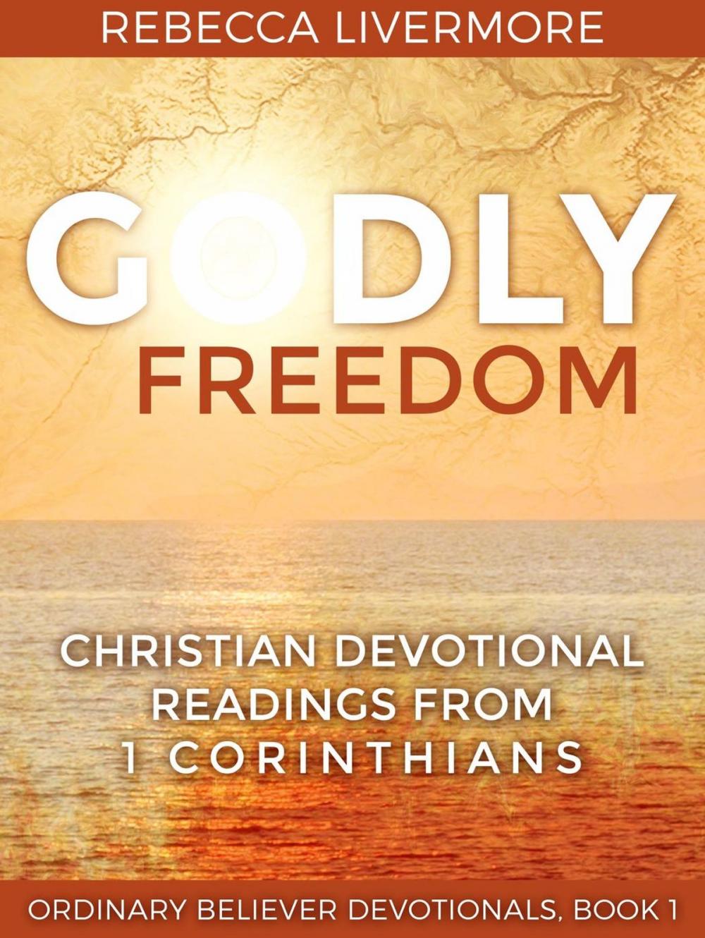 Big bigCover of Godly Freedom: Christian Devotional Readings from 1 Corinthians