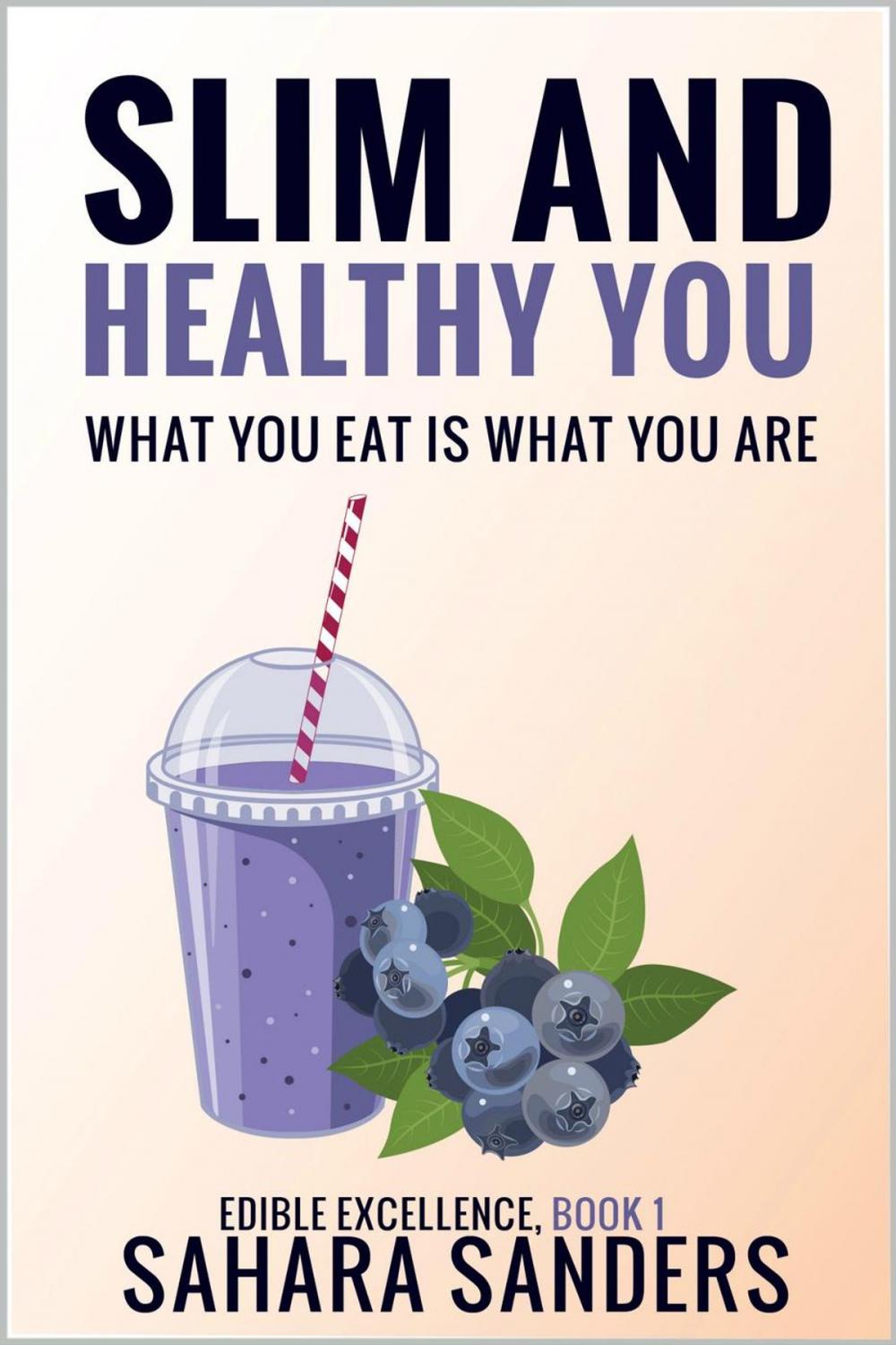 Big bigCover of Slim And Healthy You: What You Eat Is What You Are