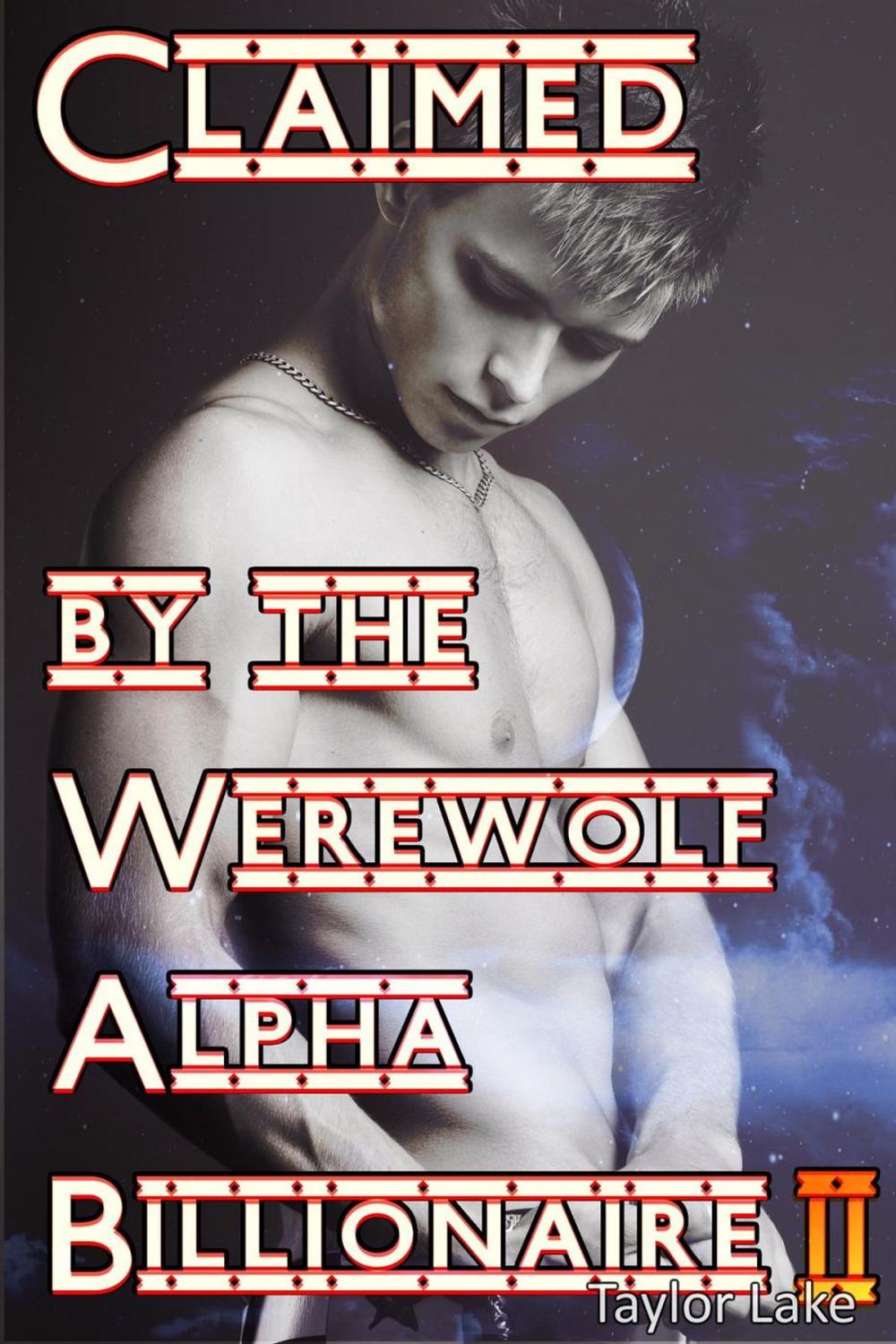 Big bigCover of Claimed By The Werewolf Alpha Billionaire II