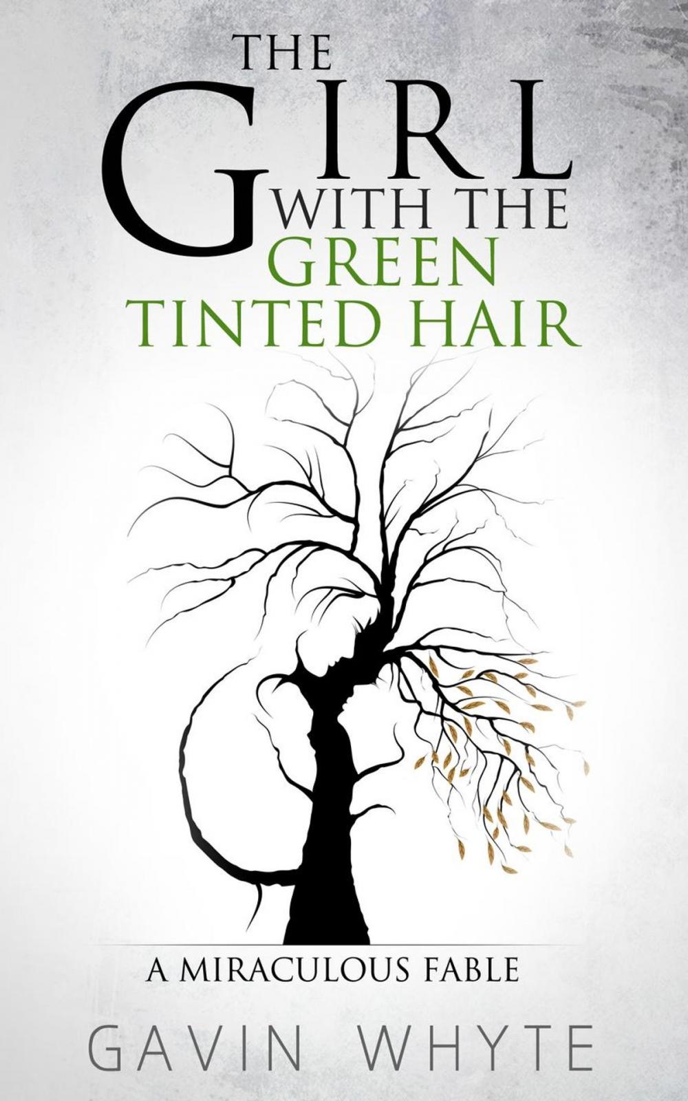 Big bigCover of The Girl with the Green-Tinted Hair: A Miraculous Fable