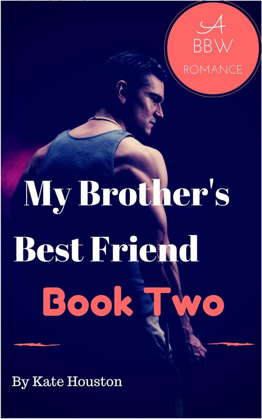 Big bigCover of My Brother's Best Friend Book Two A BBW Romance