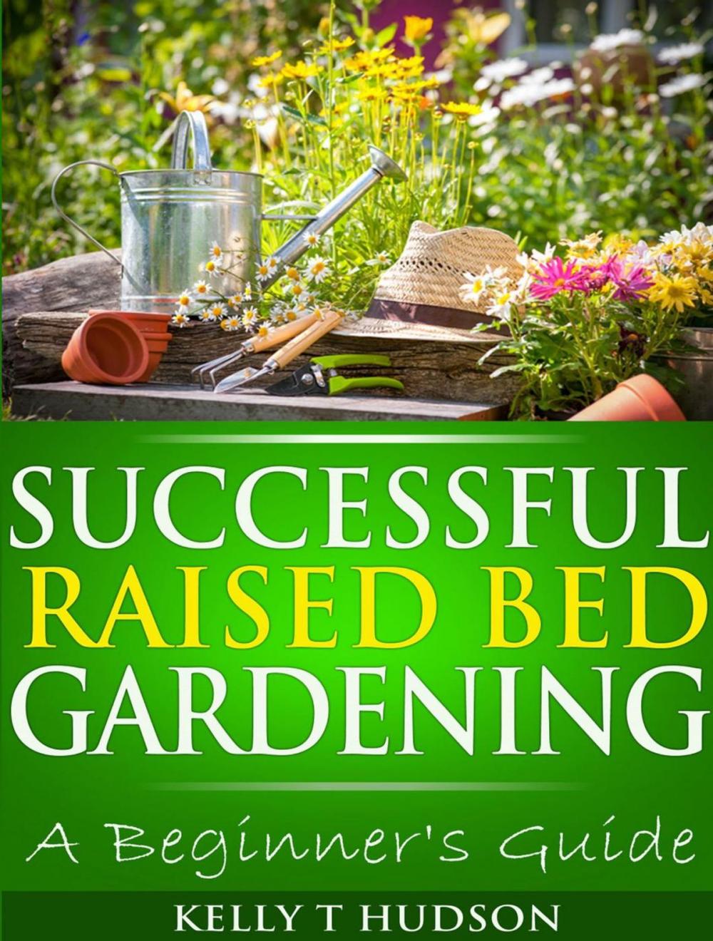 Big bigCover of Successful Raised Bed Gardening: A Beginner’s Guide