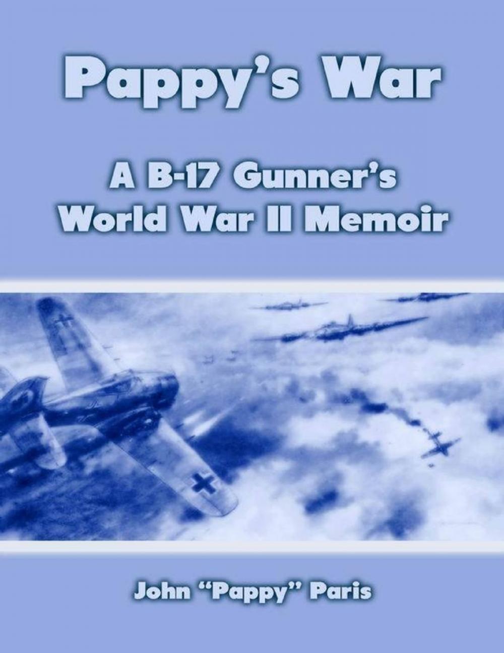 Big bigCover of Pappy’s War: A B-17 Gunner’s Memoir