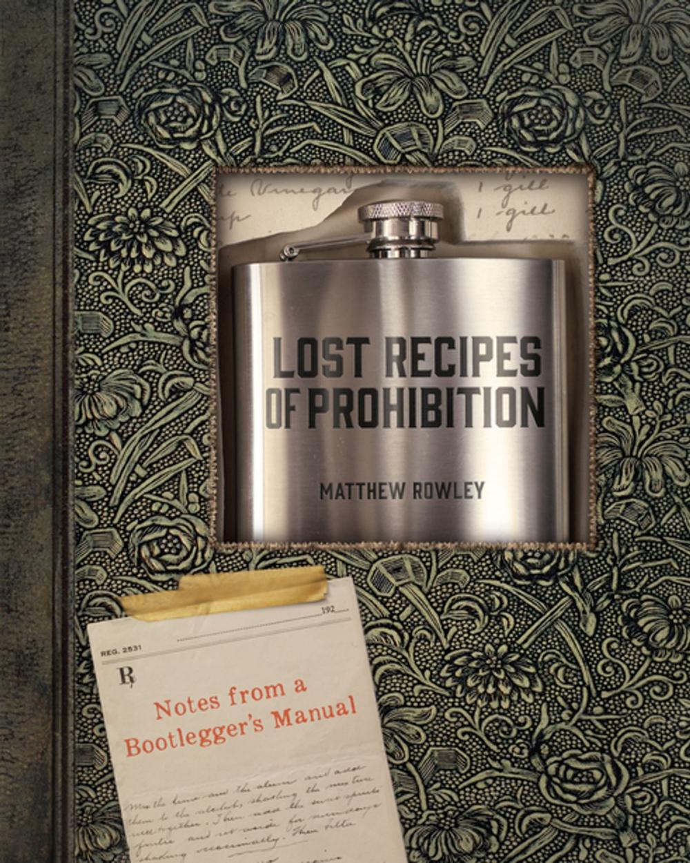 Big bigCover of Lost Recipes of Prohibition: Notes from a Bootlegger's Manual