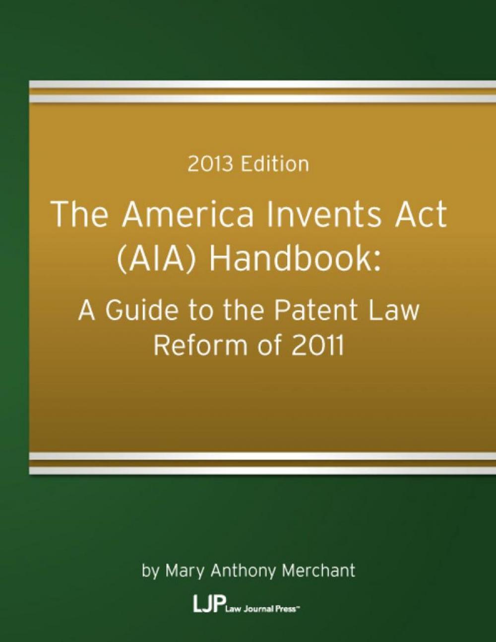 Big bigCover of The America Invents Act (AIA) Handbook: A Guide to the Patent Law Reform of 2011