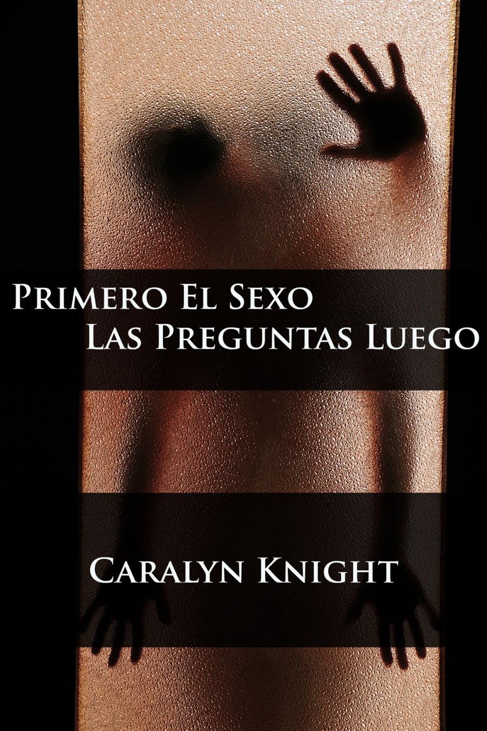 Big bigCover of Primero El Sexo, Las Preguntas Luego