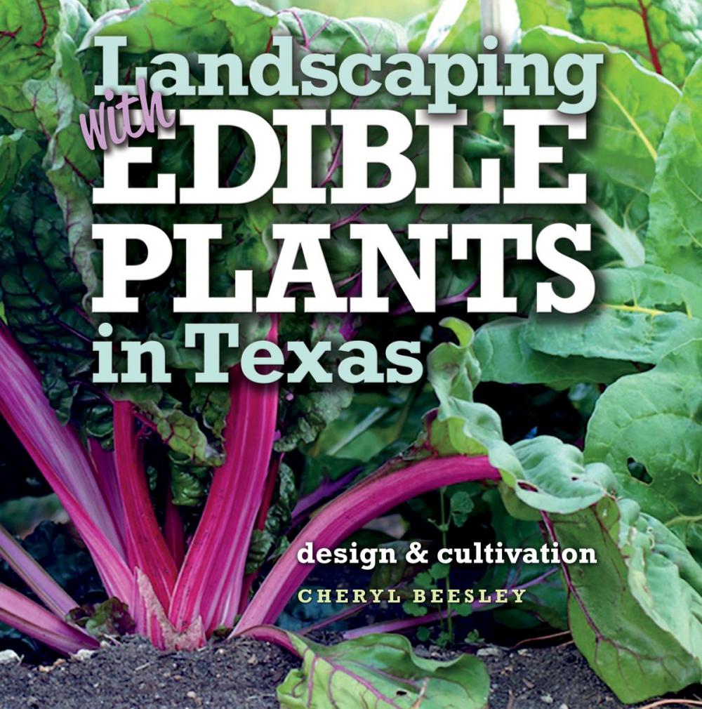 Big bigCover of Landscaping with Edible Plants in Texas