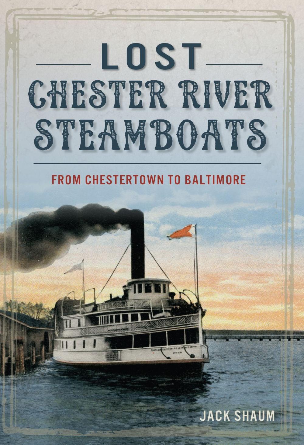 Big bigCover of Lost Chester River Steamboats