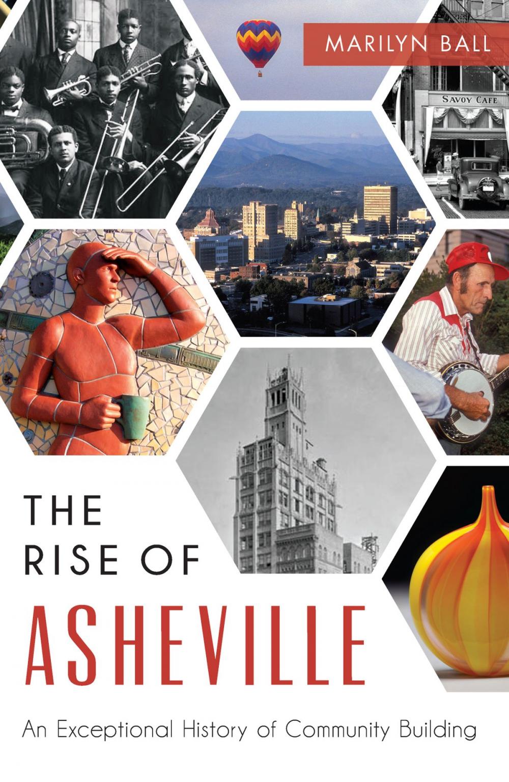 Big bigCover of The Rise of Asheville: An Exceptional History of Community Building