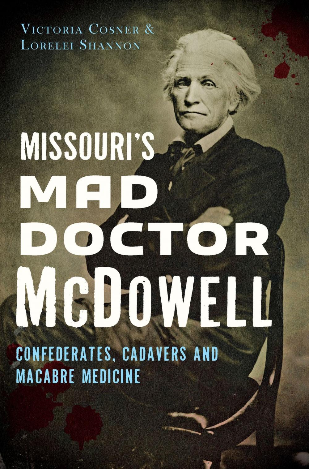 Big bigCover of Missouri's Mad Doctor McDowell