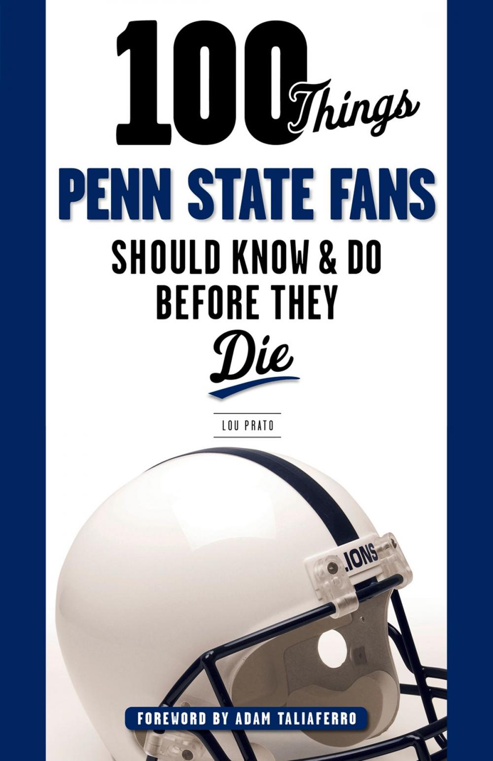 Big bigCover of 100 Things Penn State Fans Should Know & Do Before They Die