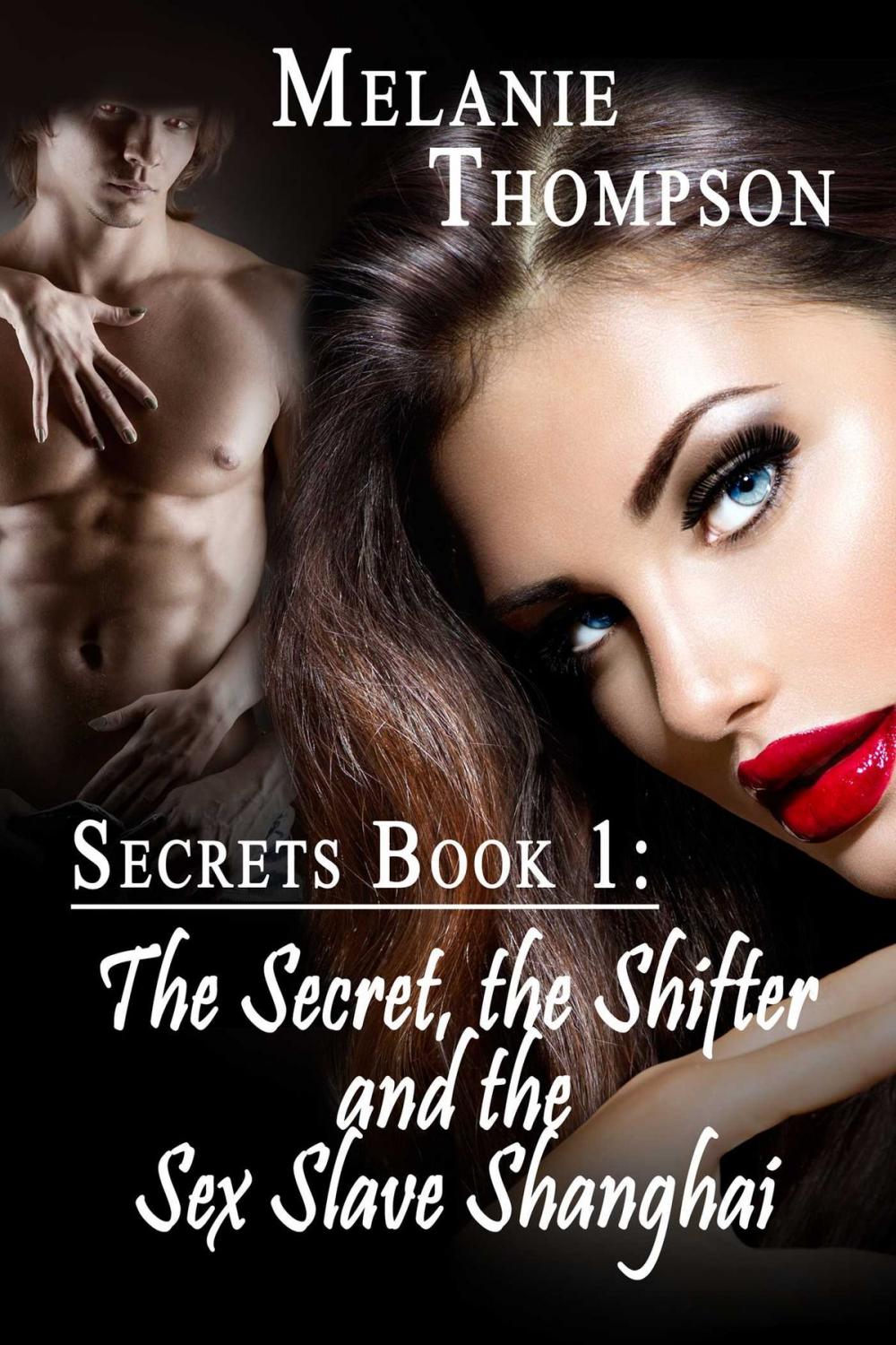 Big bigCover of The Secret, the Shifter and the Sex- Slave Shanghai