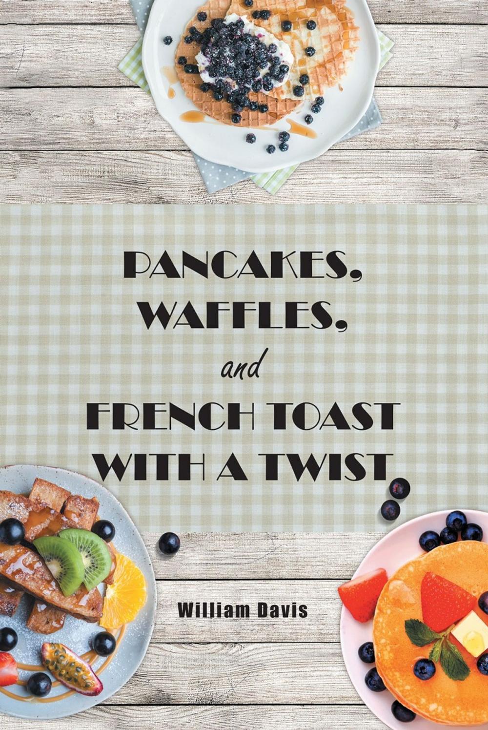 Big bigCover of Pancakes, Waffles and French Toast With a Twist