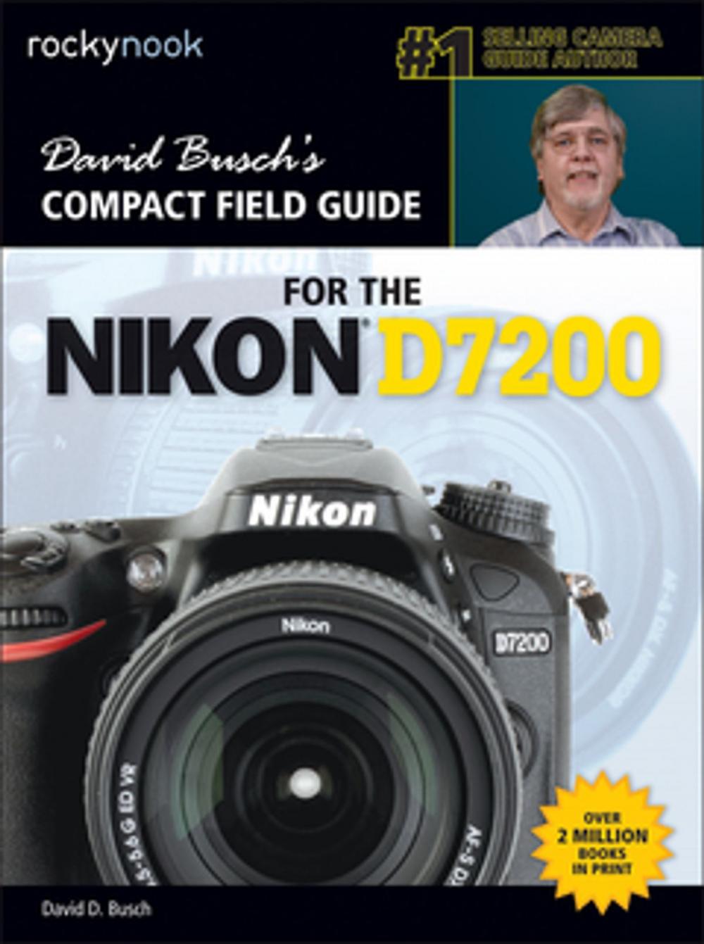 Big bigCover of David Busch’s Compact Field Guide for the Nikon D7200