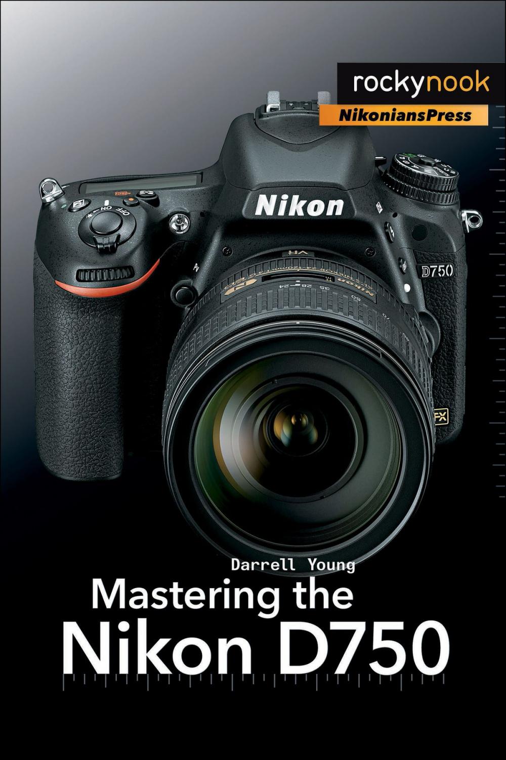 Big bigCover of Mastering the Nikon D750