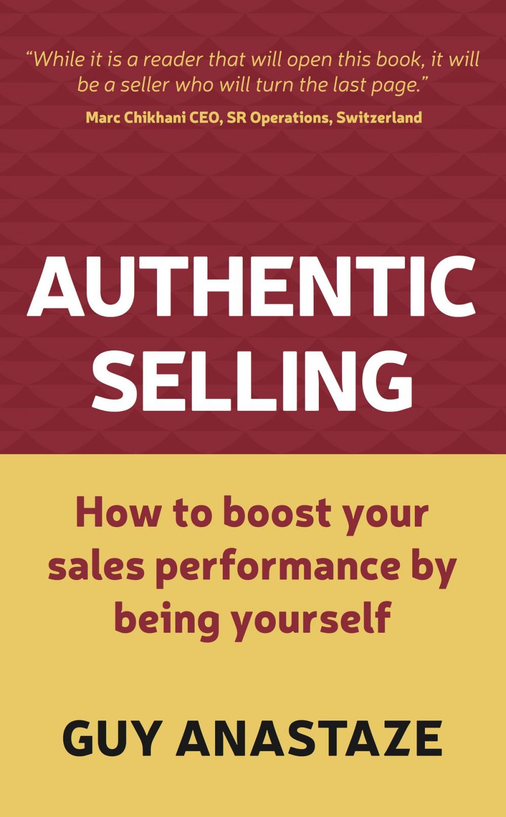 Big bigCover of Authentic Selling: How to boost your sales performance by being yourself