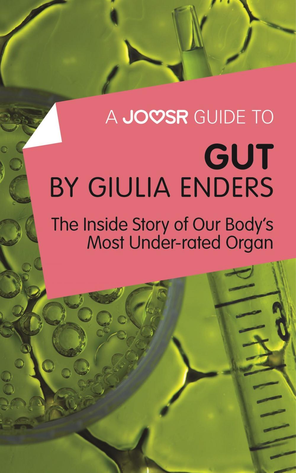 Big bigCover of A Joosr Guide to... Gut by Giulia Enders: The Inside Story of Our Body’s Most Underrated Organ