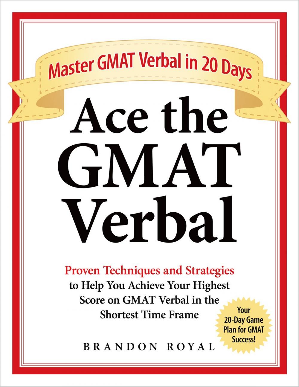 Big bigCover of Ace the GMAT Verbal: Master GMAT Verbal in 20 Days