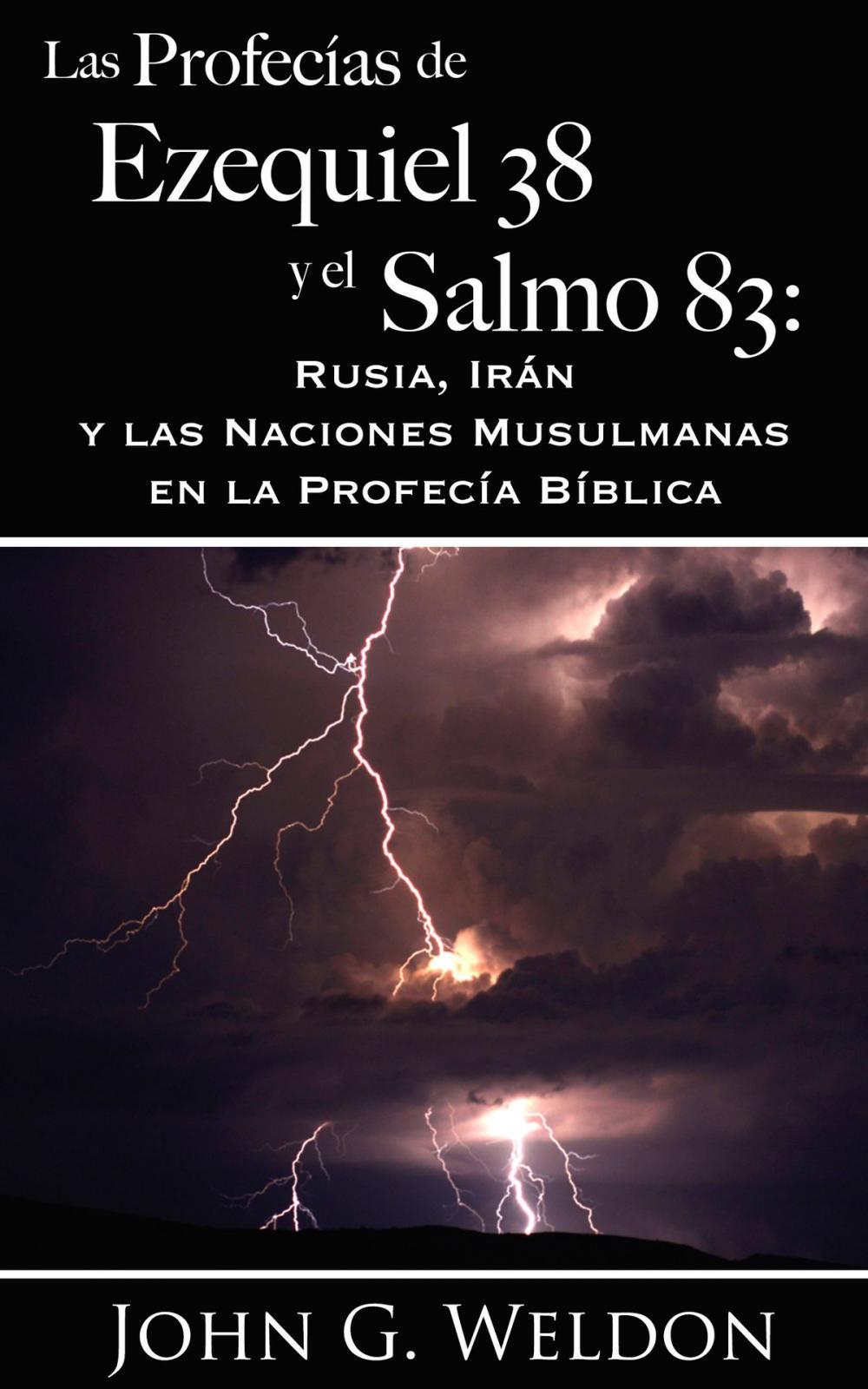 Big bigCover of Las Profecías de Ezequiel 38 y el Salmo 83: Rusia, Irán y las Naciones Musulmanas en la Profecía Bíblica