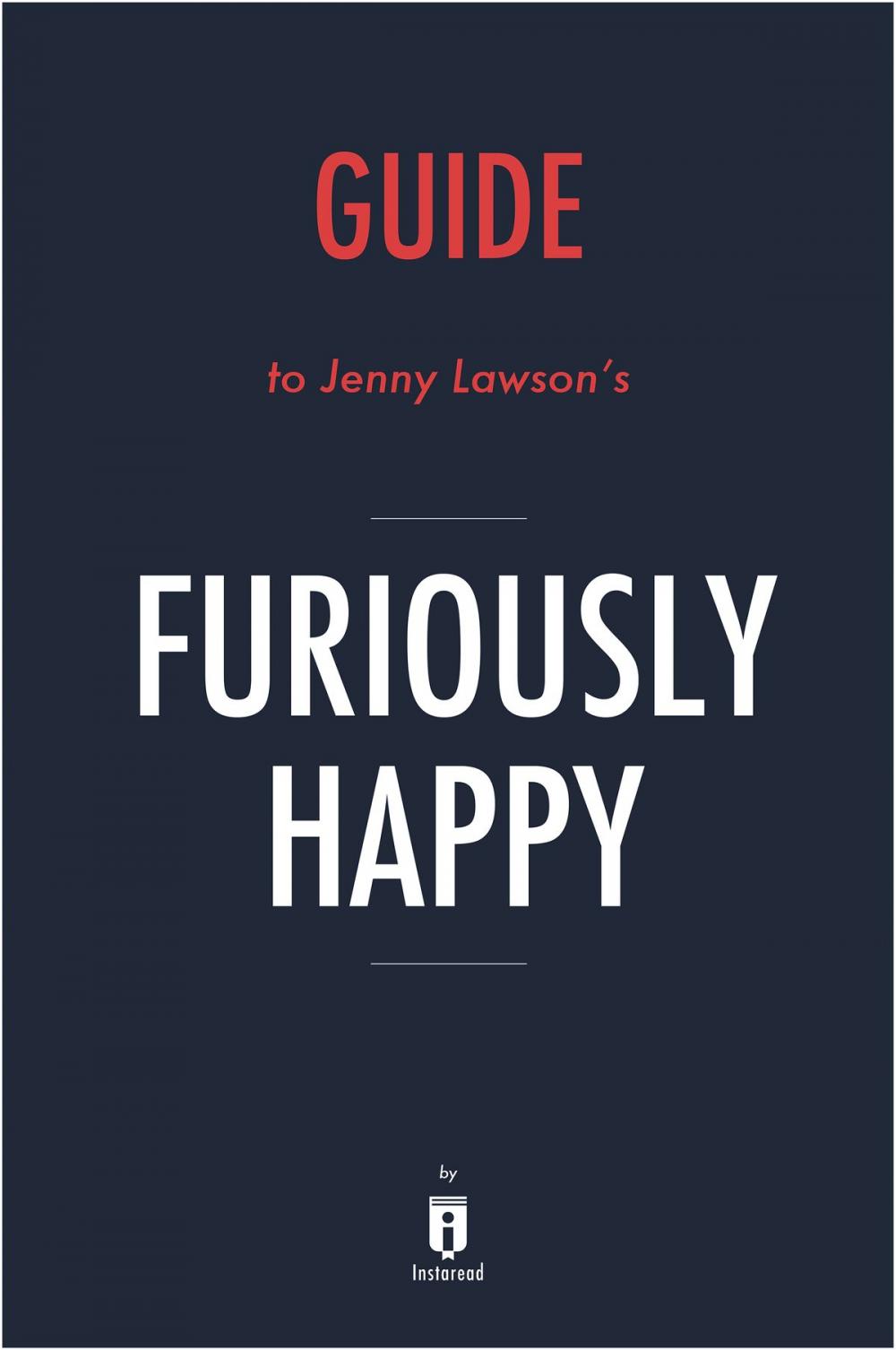 Big bigCover of Guide to Jenny Lawson’s Furiously Happy by Instaread