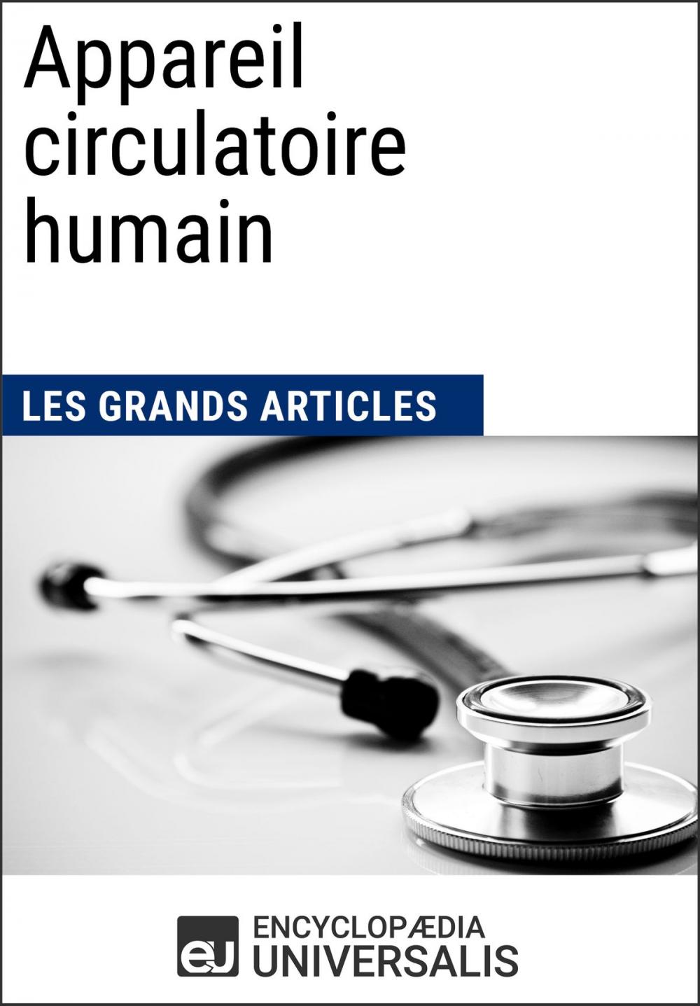 Big bigCover of Appareil circulatoire humain (Les Grands Articles d'Universalis)