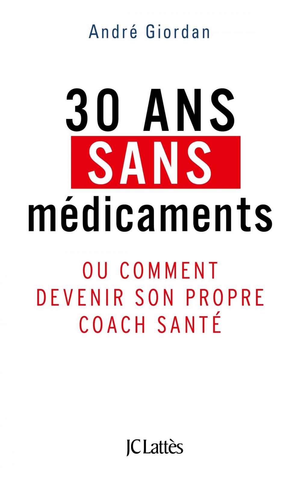 Big bigCover of 30 ans sans médicaments