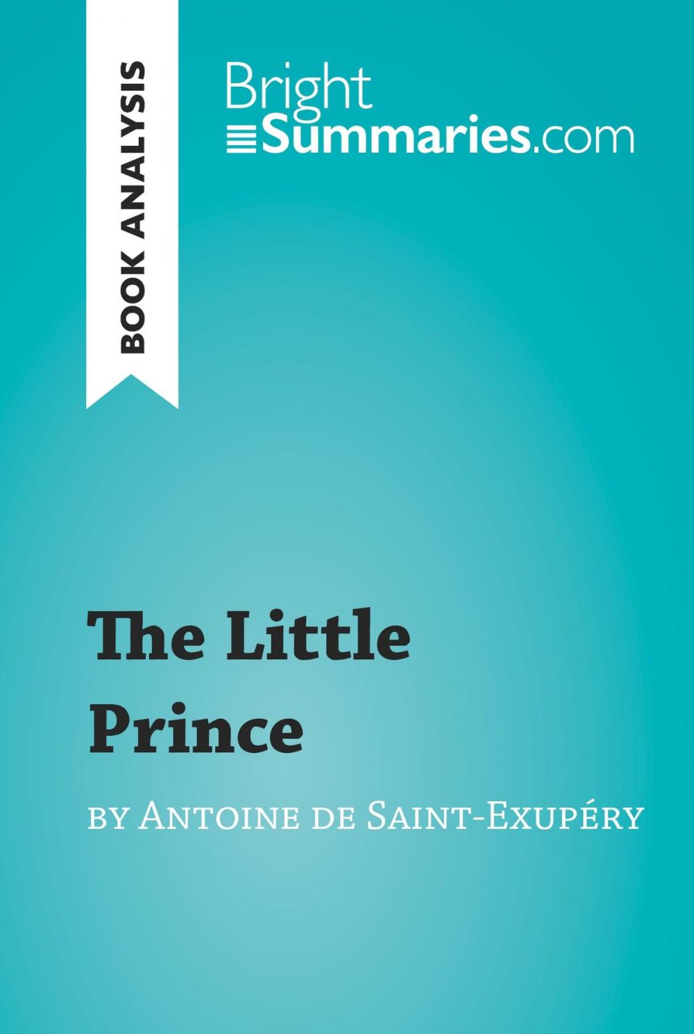 Big bigCover of The Little Prince by Antoine de Saint-Exupéry (Book Analysis)