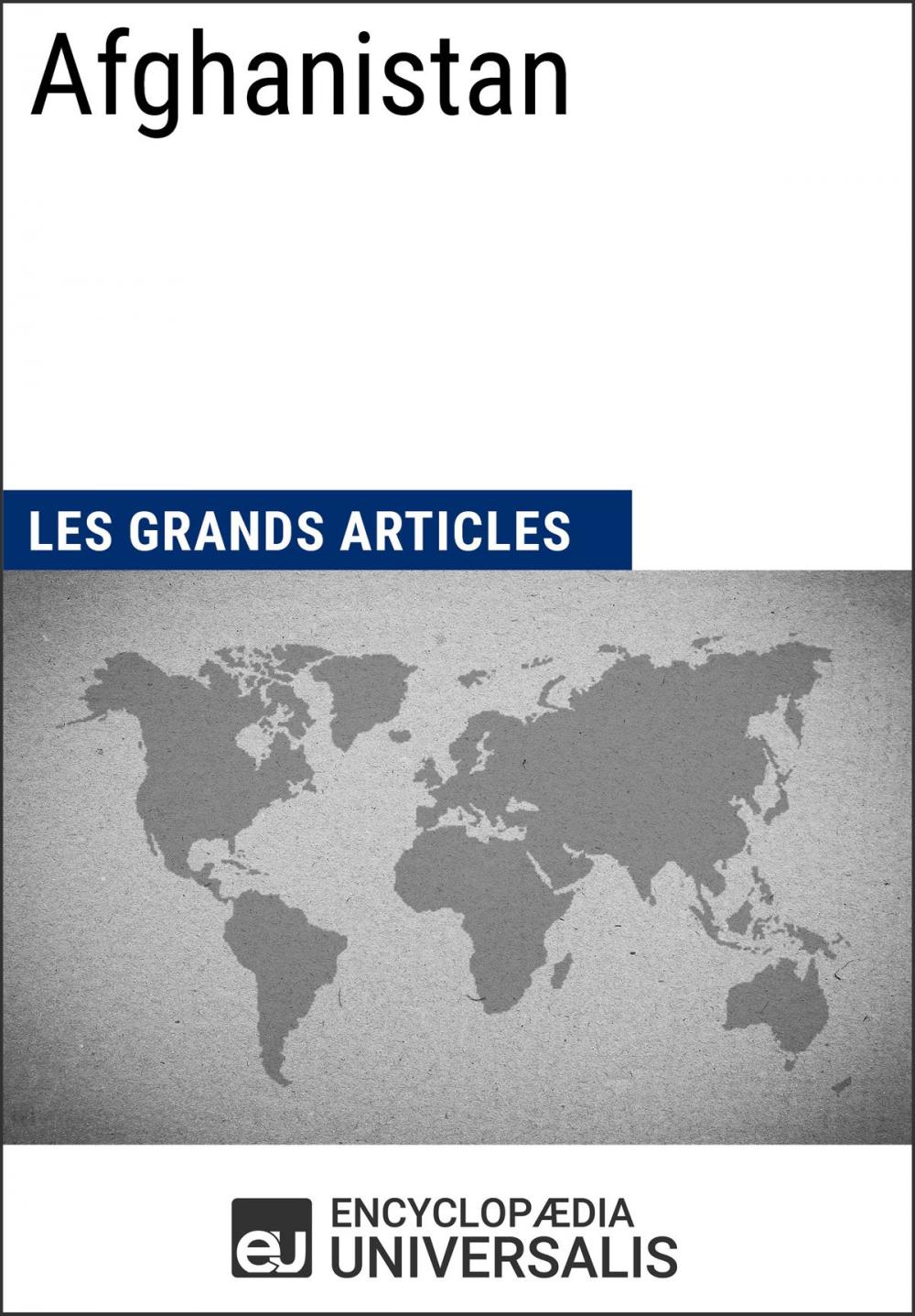 Big bigCover of Afghanistan (Les Grands Articles d'Universalis)