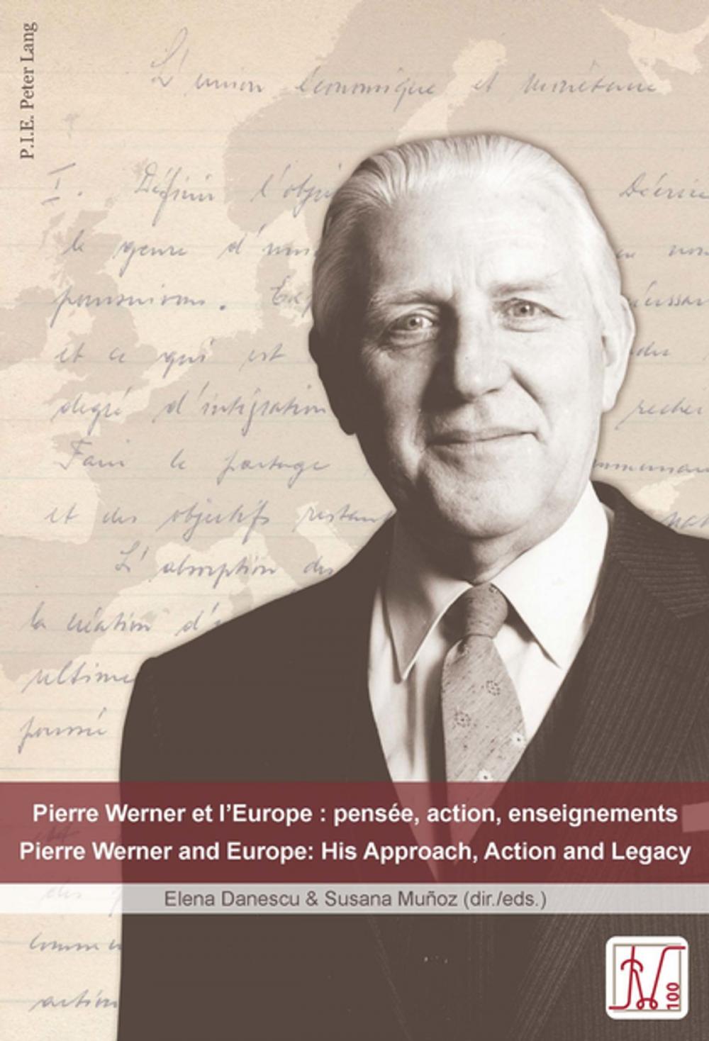 Big bigCover of Pierre Werner et lEurope : pensée, action, enseignements Pierre Werner and Europe: His Approach, Action and Legacy