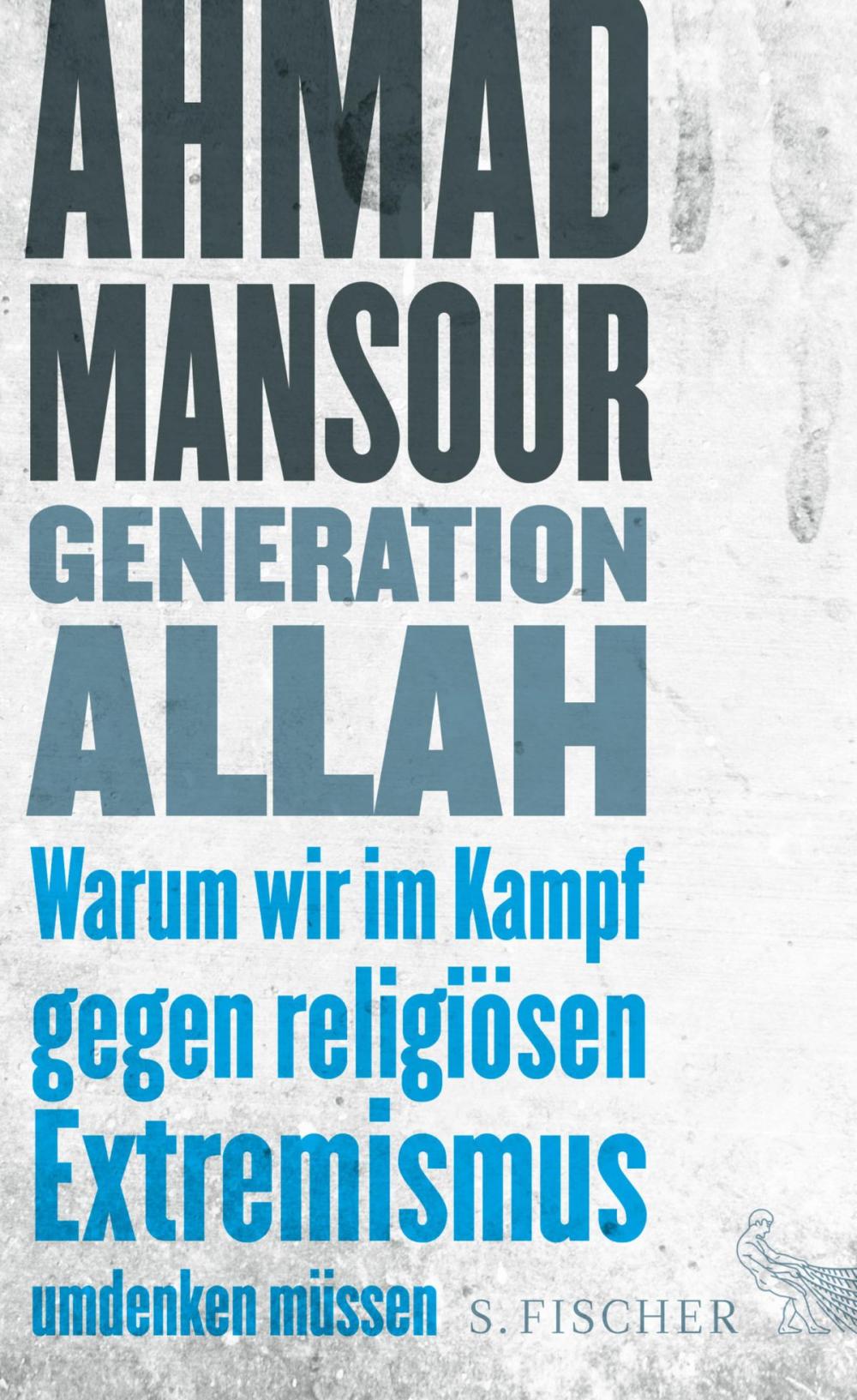 Big bigCover of Generation Allah. Warum wir im Kampf gegen religiösen Extremismus umdenken müssen