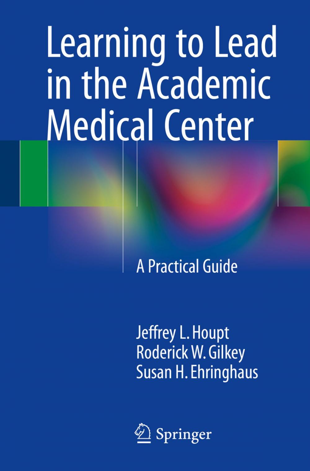 Big bigCover of Learning to Lead in the Academic Medical Center