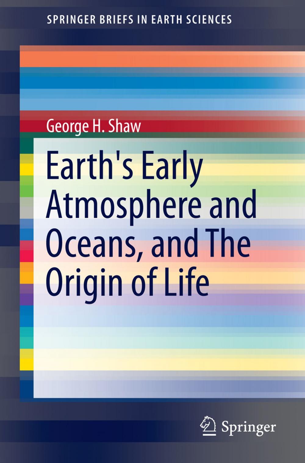 Big bigCover of Earth's Early Atmosphere and Oceans, and The Origin of Life