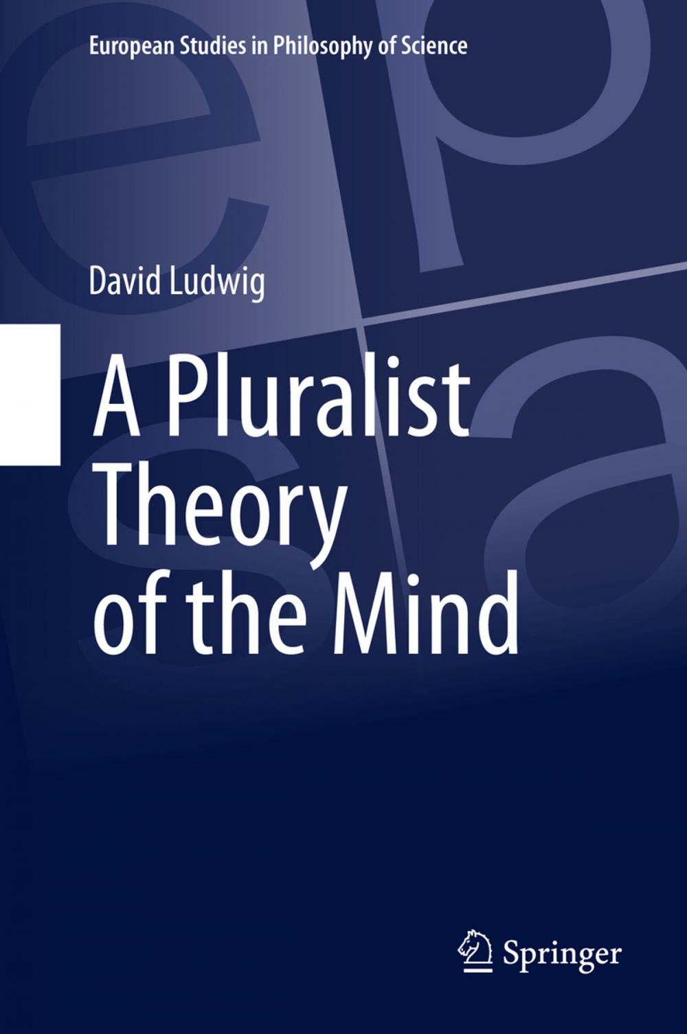 Big bigCover of A Pluralist Theory of the Mind