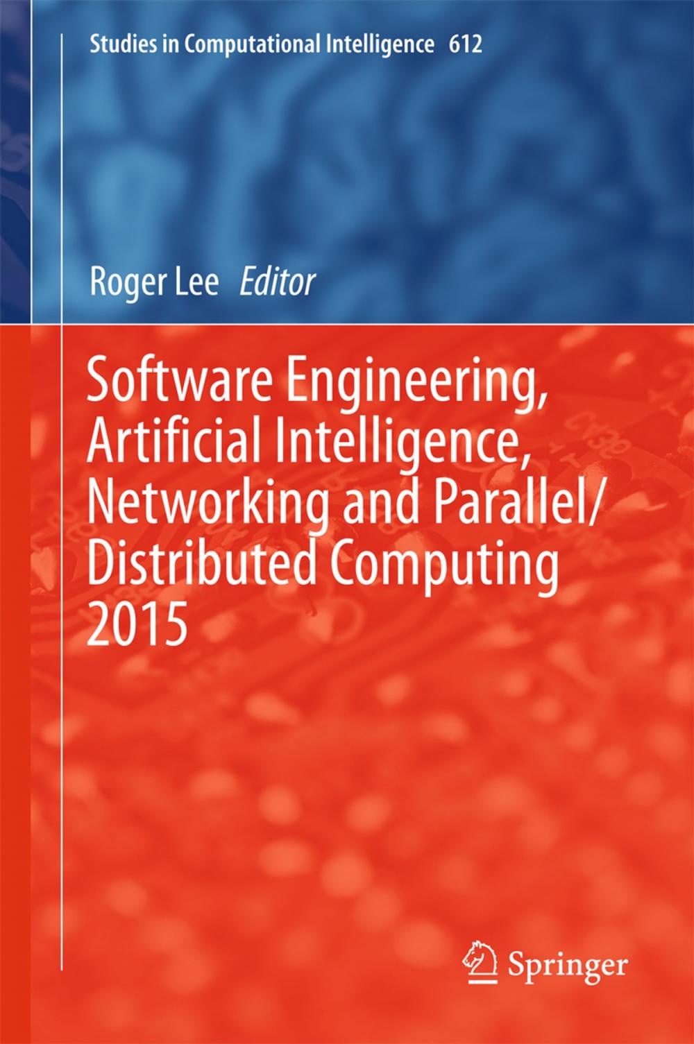 Big bigCover of Software Engineering, Artificial Intelligence, Networking and Parallel/Distributed Computing 2015