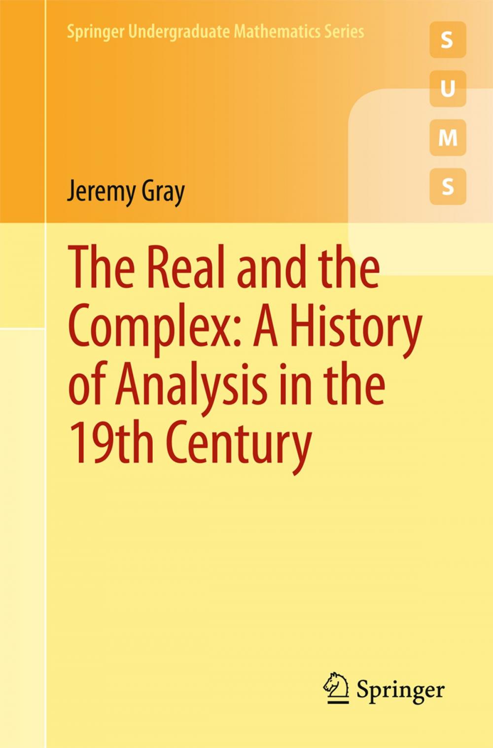 Big bigCover of The Real and the Complex: A History of Analysis in the 19th Century