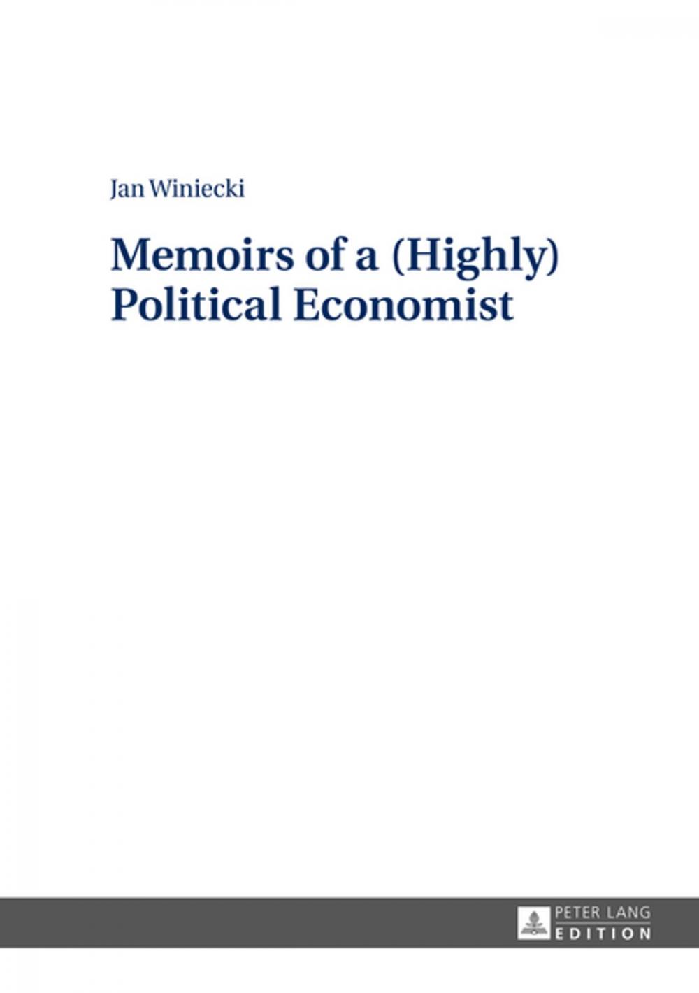 Big bigCover of Memoirs of a (Highly) Political Economist