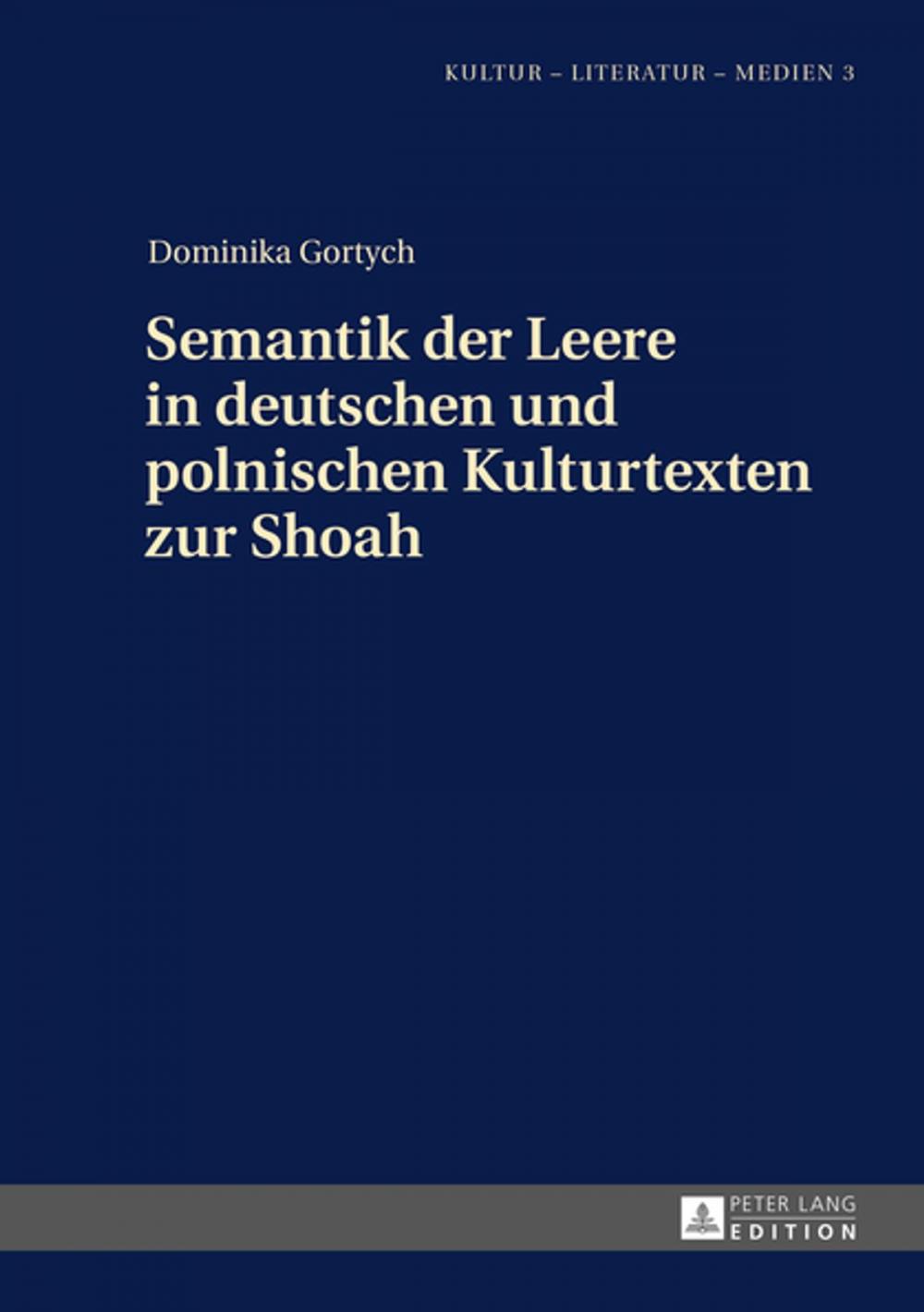 Big bigCover of Semantik der Leere in deutschen und polnischen Kulturtexten zur Shoah