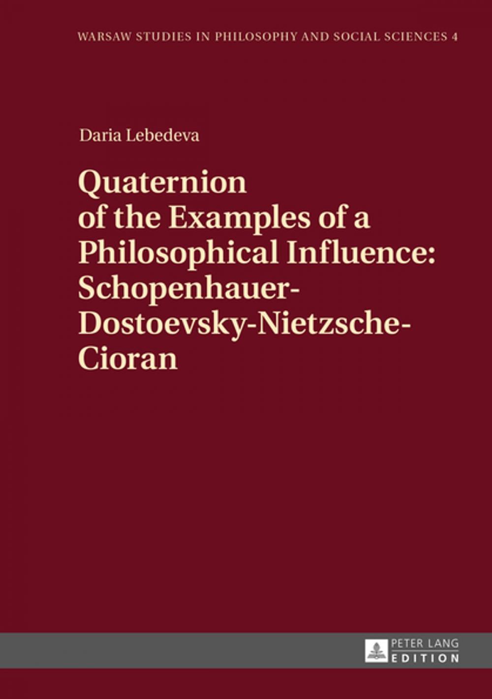 Big bigCover of Quaternion of the Examples of a Philosophical Influence: Schopenhauer-Dostoevsky-Nietzsche-Cioran