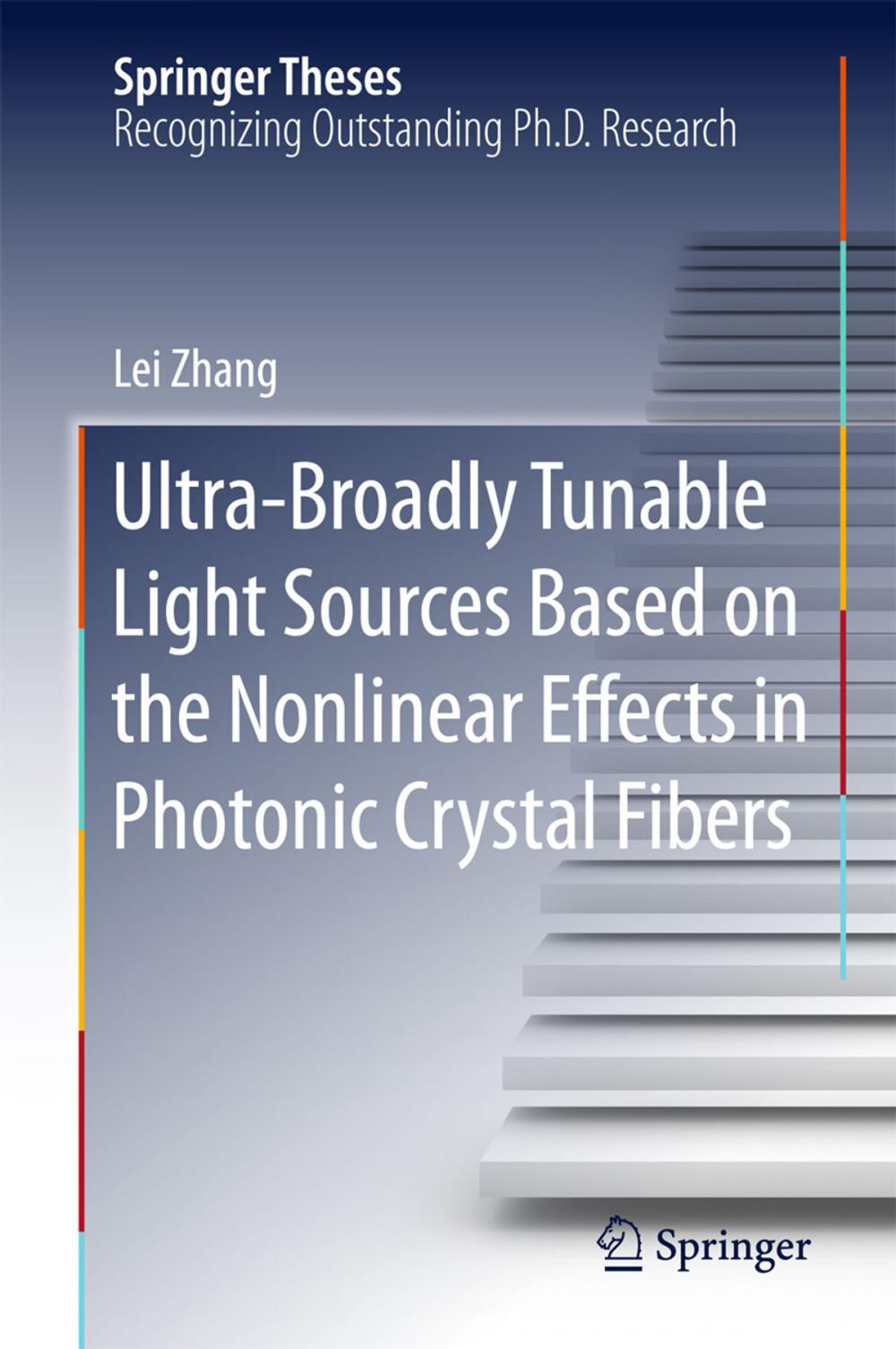 Big bigCover of Ultra-Broadly Tunable Light Sources Based on the Nonlinear Effects in Photonic Crystal Fibers