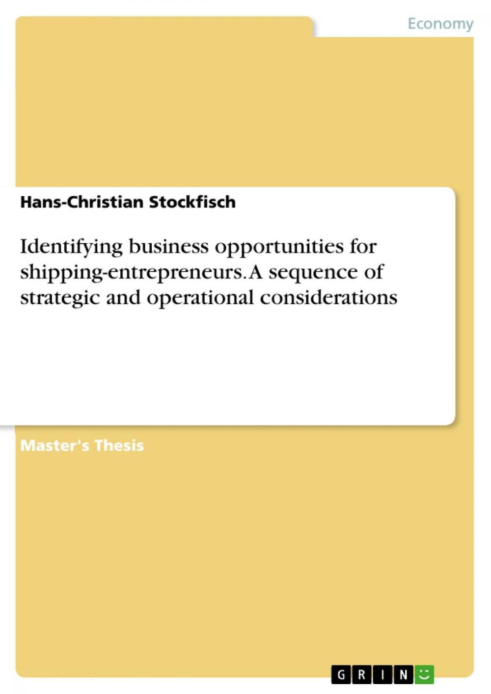 Big bigCover of Identifying business opportunities for shipping-entrepreneurs. A sequence of strategic and operational considerations