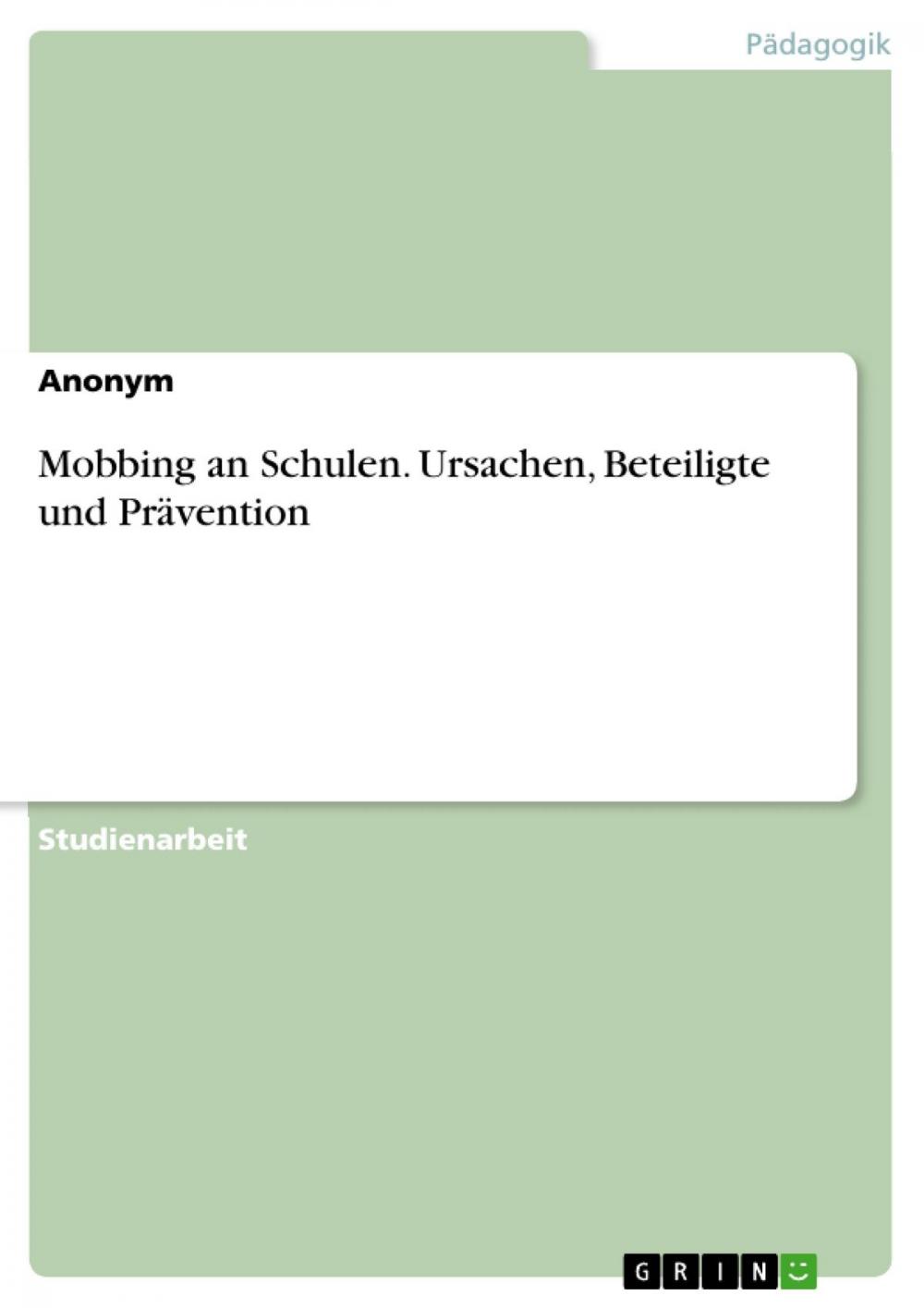 Big bigCover of Mobbing an Schulen. Ursachen, Beteiligte und Prävention