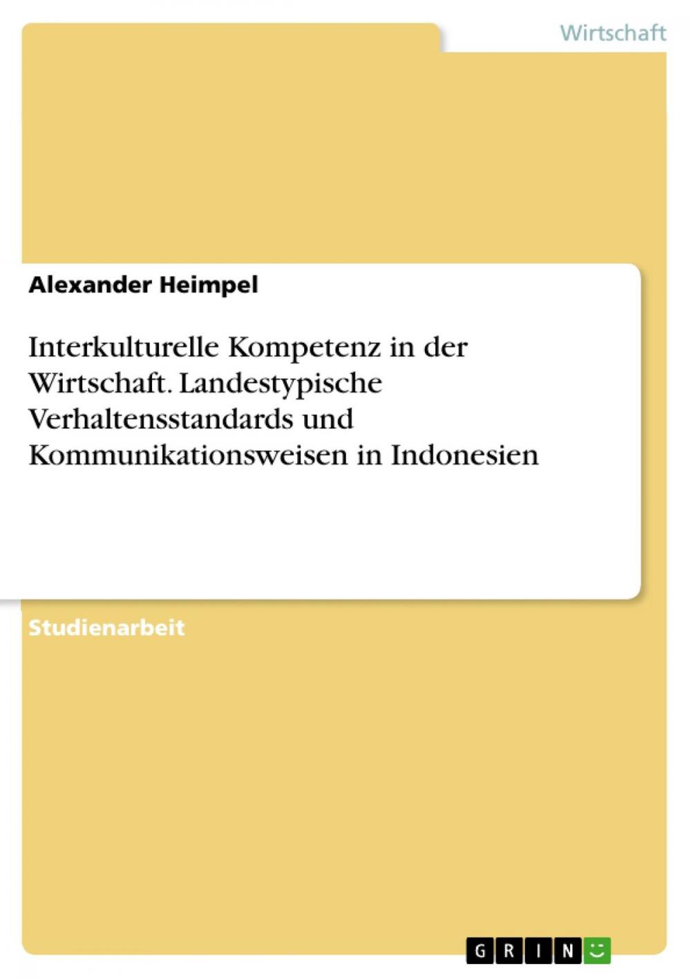 Big bigCover of Interkulturelle Kompetenz in der Wirtschaft. Landestypische Verhaltensstandards und Kommunikationsweisen in Indonesien