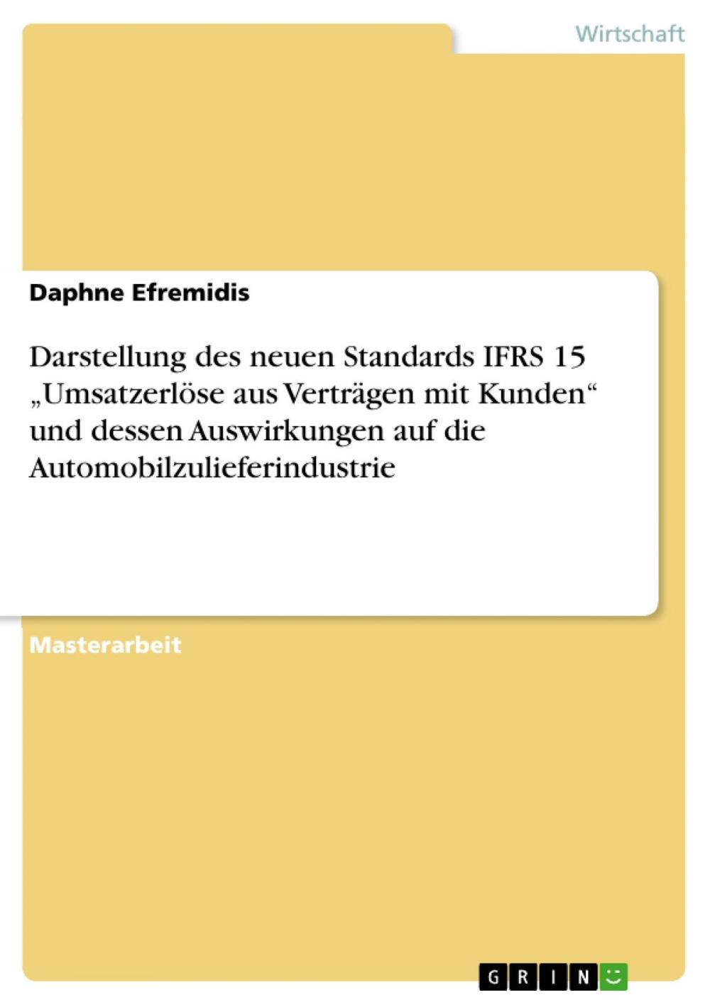 Big bigCover of Darstellung des neuen Standards IFRS 15 'Umsatzerlöse aus Verträgen mit Kunden' und dessen Auswirkungen auf die Automobilzulieferindustrie