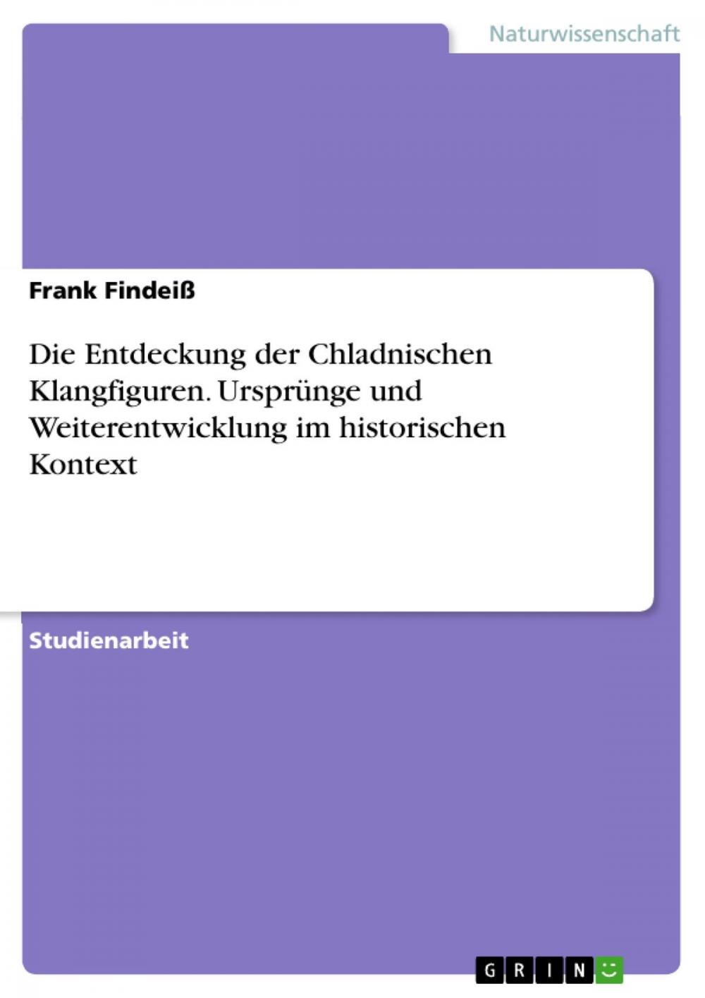 Big bigCover of Die Entdeckung der Chladnischen Klangfiguren. Ursprünge und Weiterentwicklung im historischen Kontext