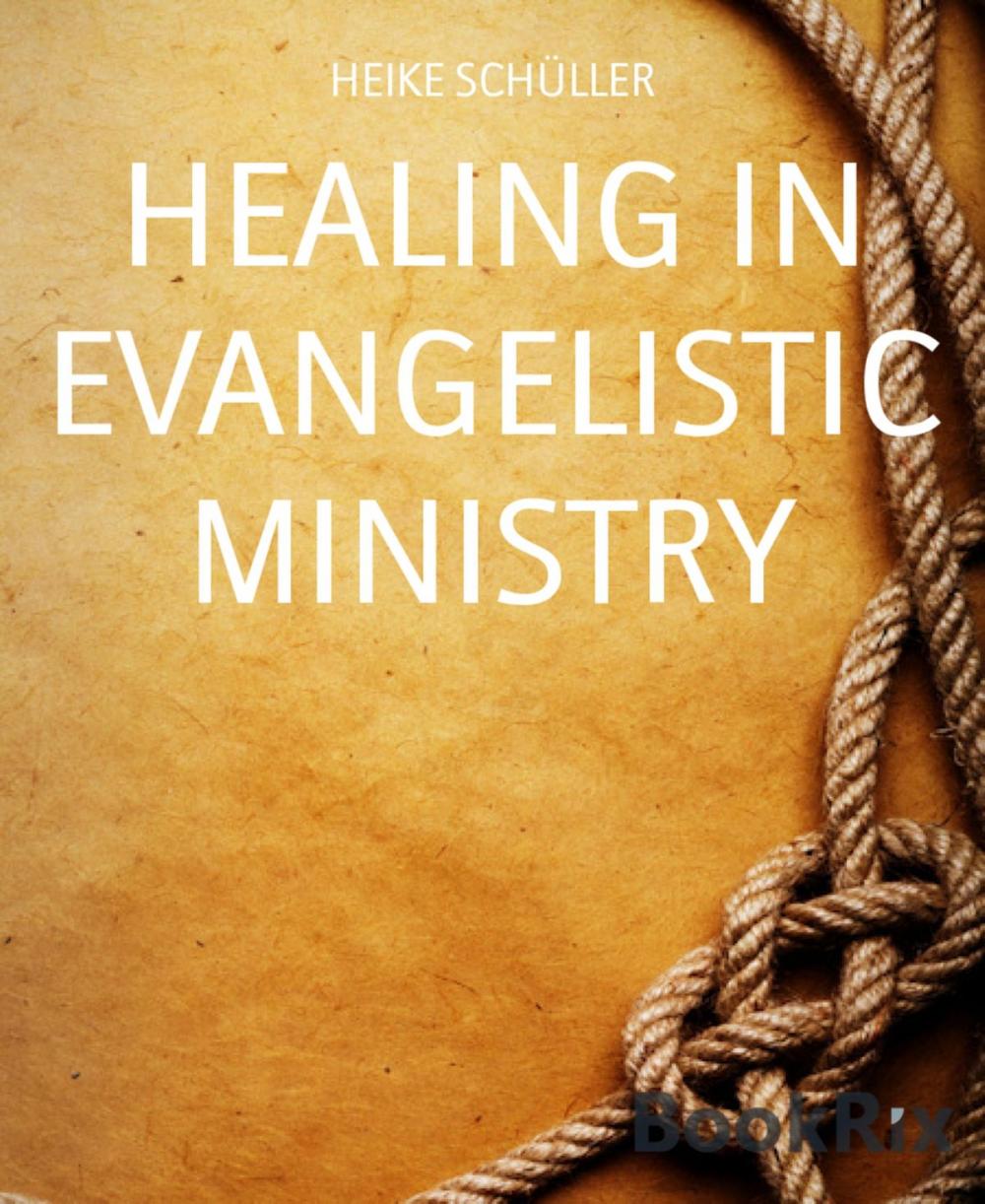 Big bigCover of HEALING IN EVANGELISTIC MINISTRY