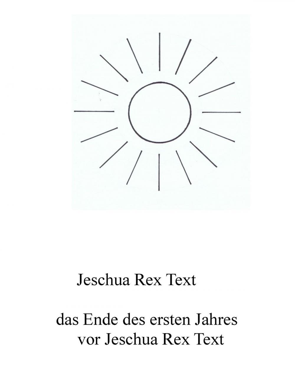 Big bigCover of Das Ende des ersten Jahres vor Jeschua Rex Text