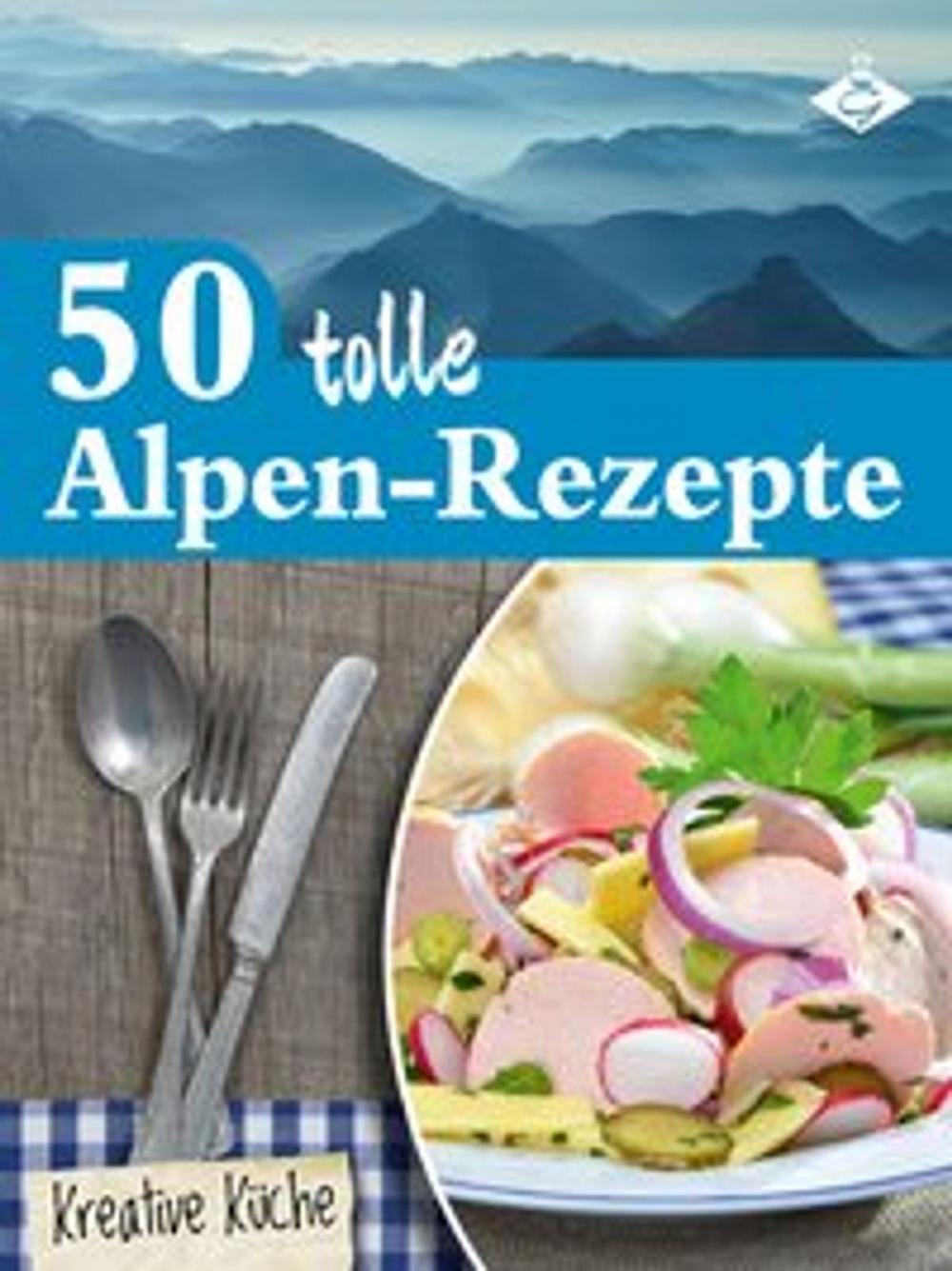 Big bigCover of 50 tolle Alpen-Rezepte