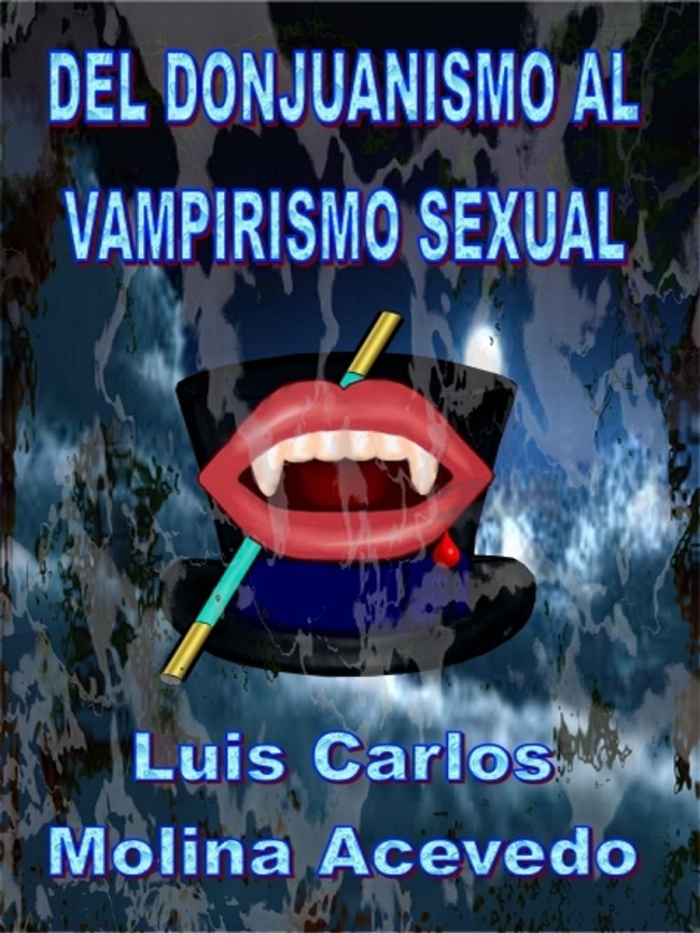 Big bigCover of Del Donjuanismo al Vampirismo Sexual