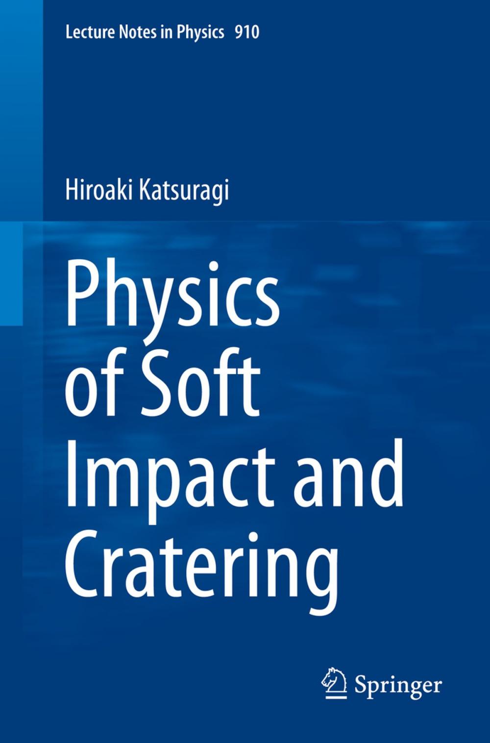 Big bigCover of Physics of Soft Impact and Cratering