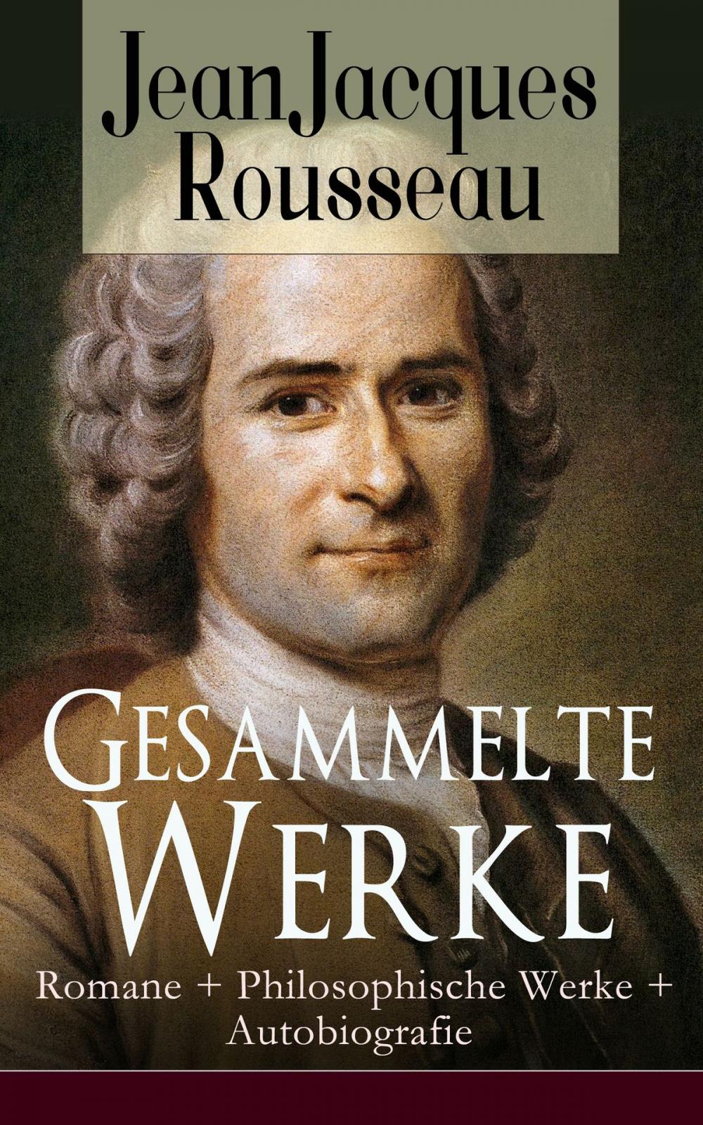 Big bigCover of Gesammelte Werke: Romane + Philosophische Werke + Autobiografie